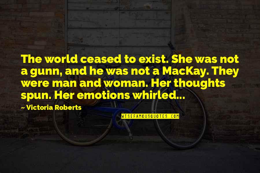 Romance Of Stones Quotes By Victoria Roberts: The world ceased to exist. She was not