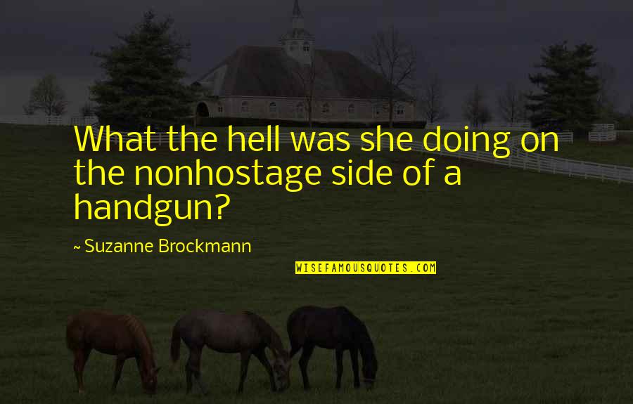 Romance Suspense Quotes By Suzanne Brockmann: What the hell was she doing on the