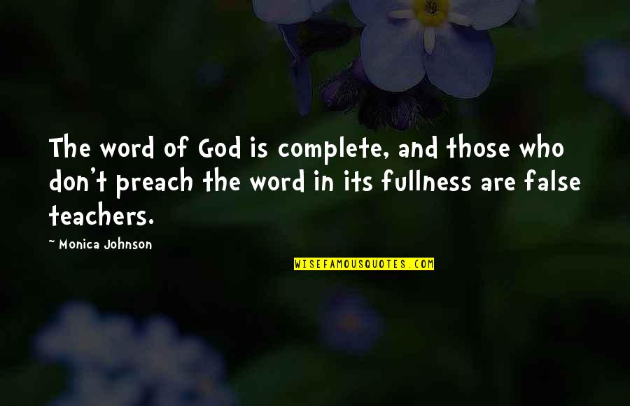 Romancieri Romani Quotes By Monica Johnson: The word of God is complete, and those