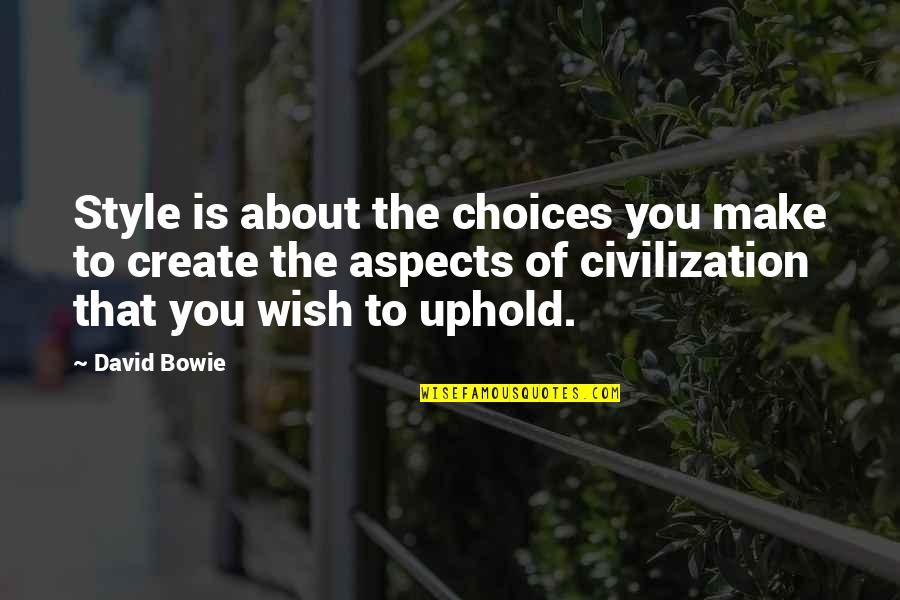 Romanesti Romania Quotes By David Bowie: Style is about the choices you make to