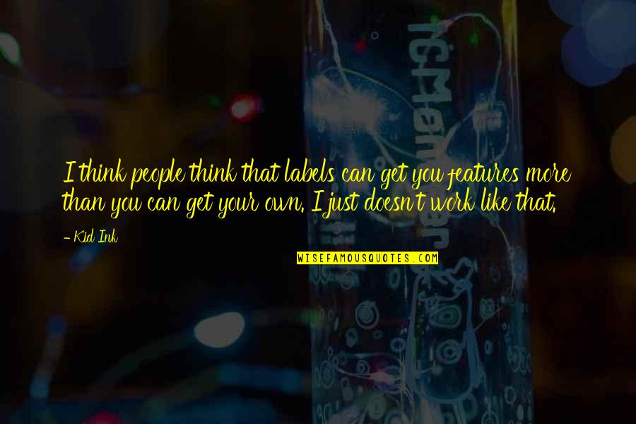 Romanishin Chess Quotes By Kid Ink: I think people think that labels can get Romanishin Chess Quotes By Kid Ink: I think people think that labels can get