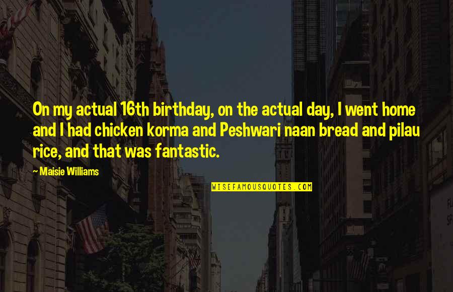 Romanization Of Japanese Quotes By Maisie Williams: On my actual 16th birthday, on the actual Romanization Of Japanese Quotes By Maisie Williams: On my actual 16th birthday, on the actual