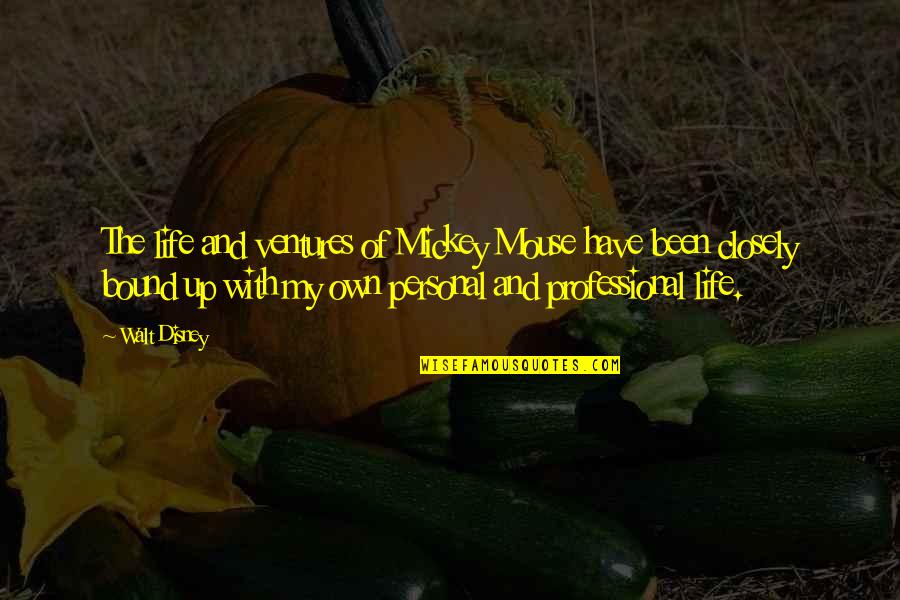 Romanova Kristina Quotes By Walt Disney: The life and ventures of Mickey Mouse have Romanova Kristina Quotes By Walt Disney: The life and ventures of Mickey Mouse have