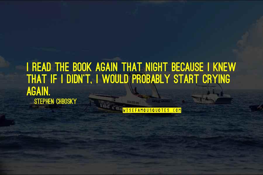 Romanovsky Phillips Quotes By Stephen Chbosky: I read the book again that night because