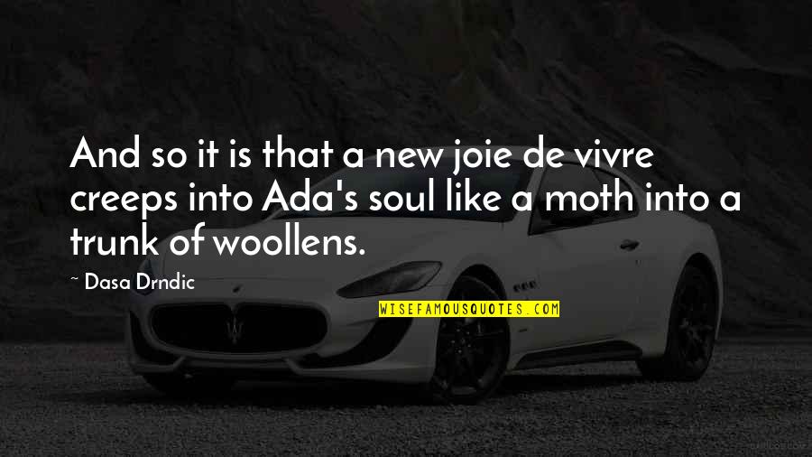 Romanowsky Staining Quotes By Dasa Drndic: And so it is that a new joie