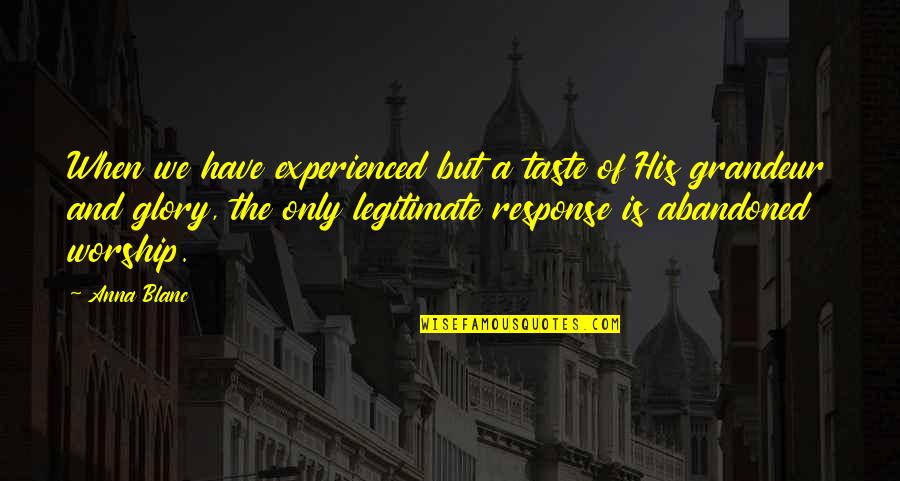 Roman's Revenge Quotes By Anna Blanc: When we have experienced but a taste of