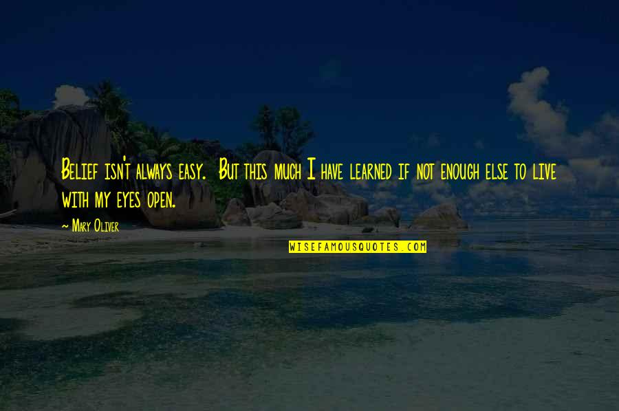 Romansa In Guitar Quotes By Mary Oliver: Belief isn't always easy. But this much I Romansa In Guitar Quotes By Mary Oliver: Belief isn't always easy. But this much I