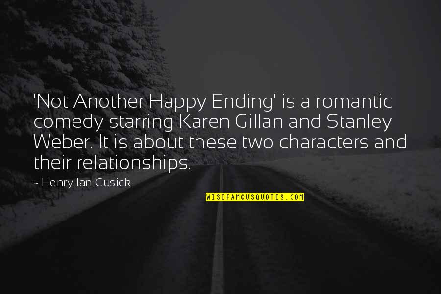 Romantic And Comedy Quotes By Henry Ian Cusick: 'Not Another Happy Ending' is a romantic comedy