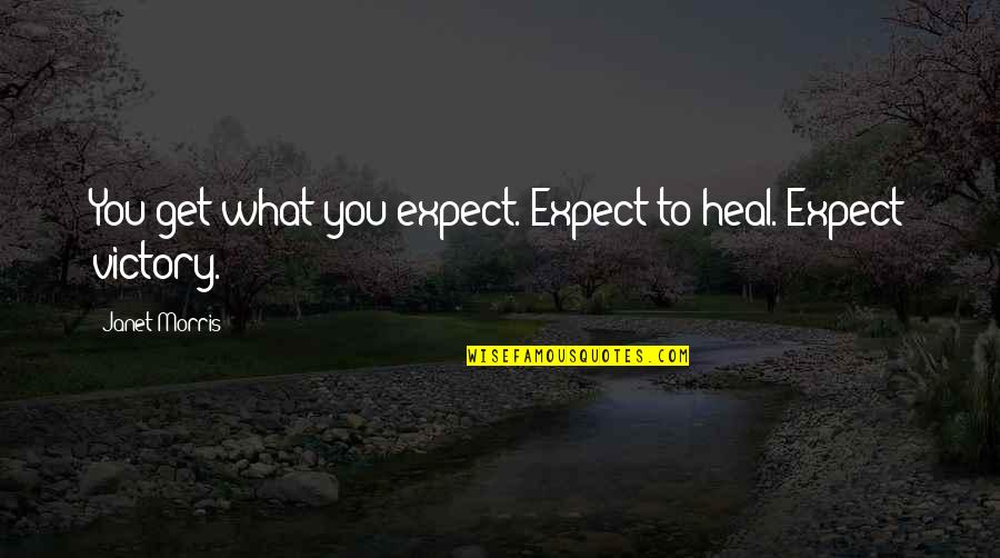 Romantic Candle Quotes By Janet Morris: You get what you expect. Expect to heal.