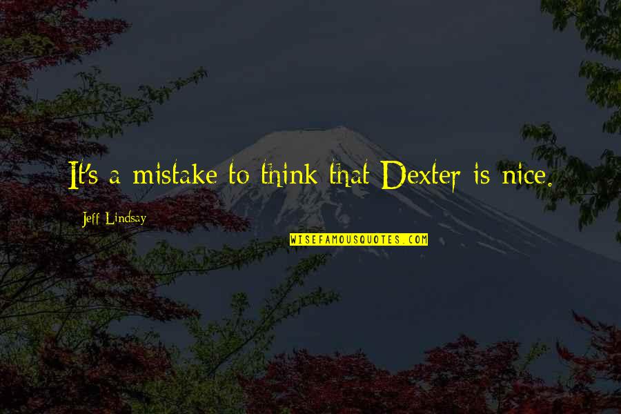 Romantic Couple Cuddle Quotes By Jeff Lindsay: It's a mistake to think that Dexter is Romantic Couple Cuddle Quotes By Jeff Lindsay: It's a mistake to think that Dexter is