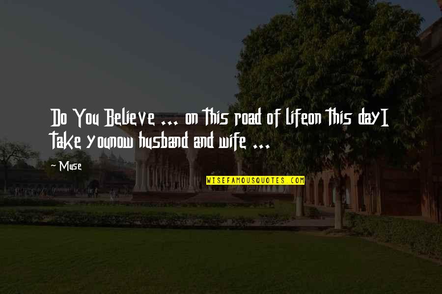 Romantic Couple With Quotes By Muse: Do You Believe ... on this road of