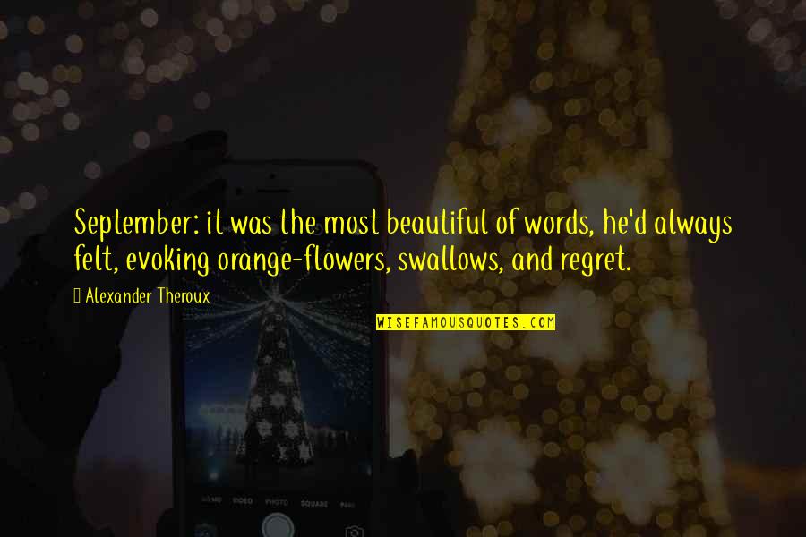 Romantic Dreams Quotes By Alexander Theroux: September: it was the most beautiful of words,