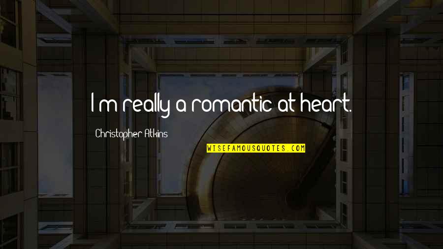 Romantic Heart Quotes By Christopher Atkins: I'm really a romantic at heart.