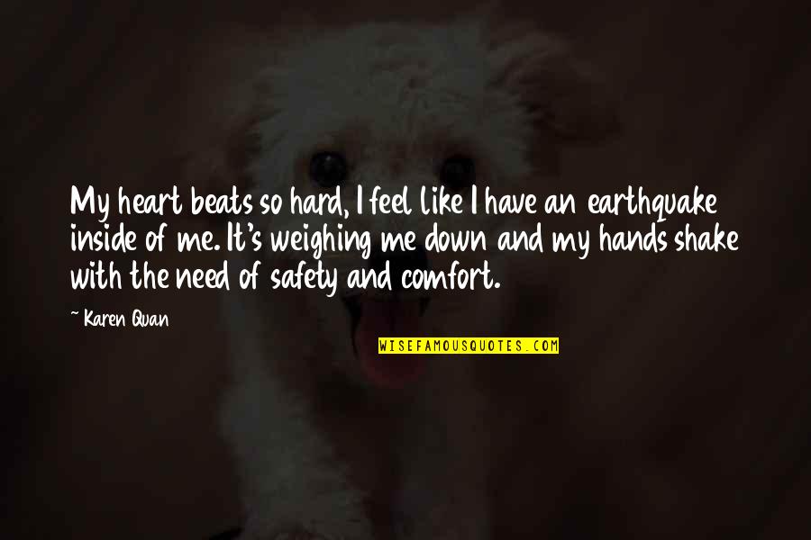Romantic Heart Quotes By Karen Quan: My heart beats so hard, I feel like