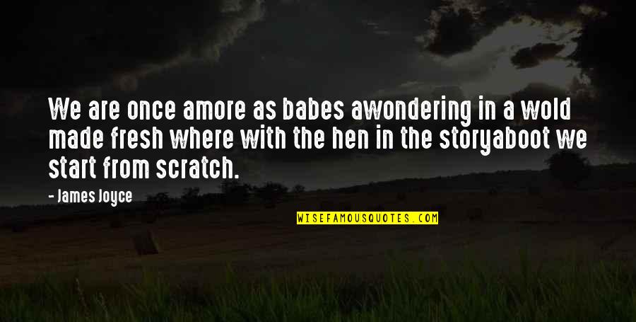 Romantic Love Flirty Quotes By James Joyce: We are once amore as babes awondering in