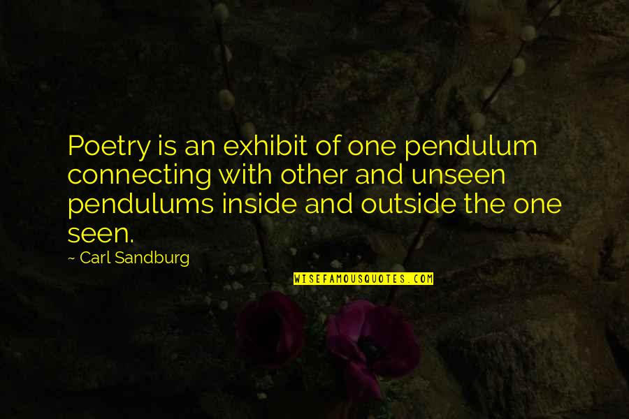 Romantic Sao Quotes By Carl Sandburg: Poetry is an exhibit of one pendulum connecting