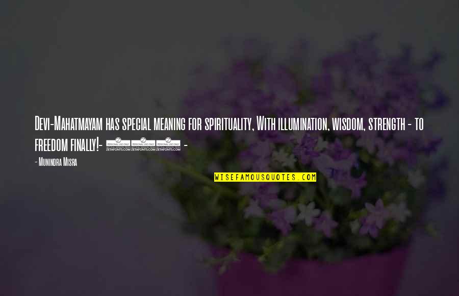 Romantic Take Me Back Quotes By Munindra Misra: Devi-Mahatmayam has special meaning for spirituality, With illumination, Romantic Take Me Back Quotes By Munindra Misra: Devi-Mahatmayam has special meaning for spirituality, With illumination,