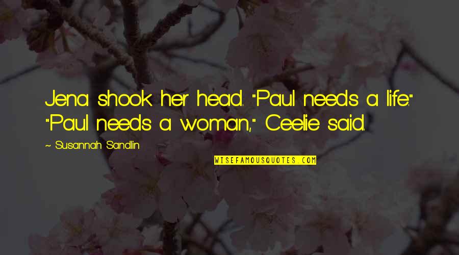 Romantic Thriller Quotes By Susannah Sandlin: Jena shook her head. "Paul needs a life."