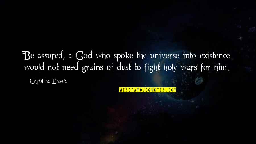 Romantic Vacations Quotes By Christina Engela: Be assured, a God who spoke the universe