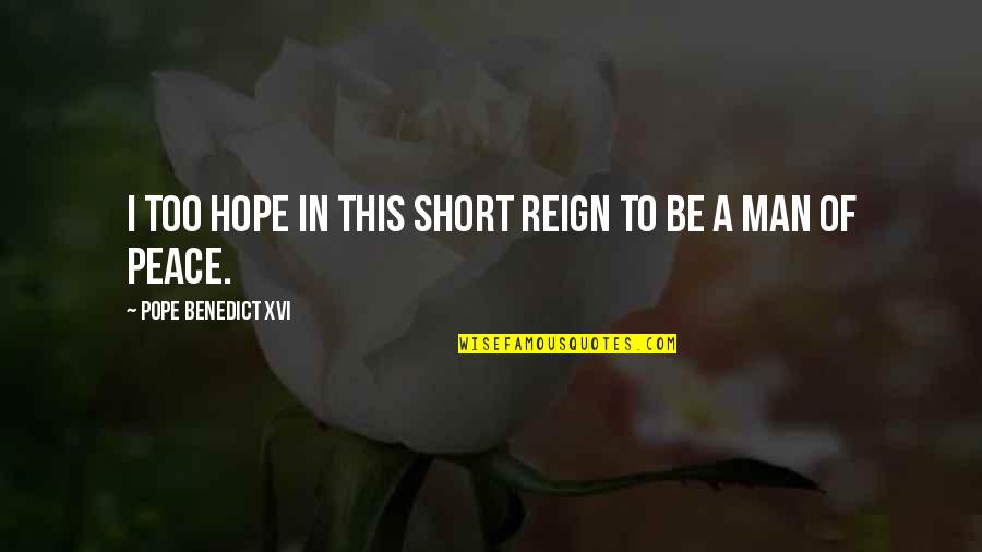 Romantic Wake Up Quotes By Pope Benedict XVI: I too hope in this short reign to