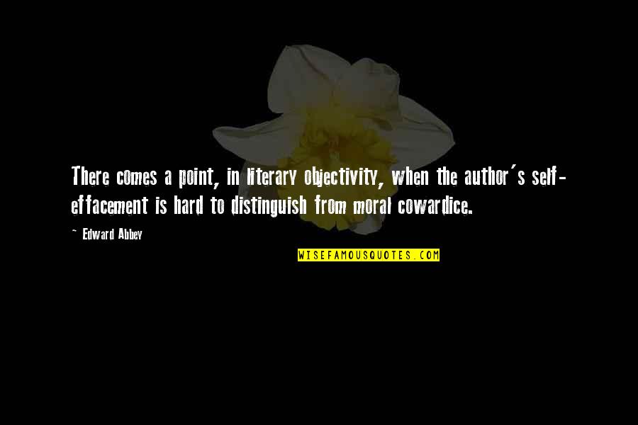 Romanticize Synonyms Quotes By Edward Abbey: There comes a point, in literary objectivity, when