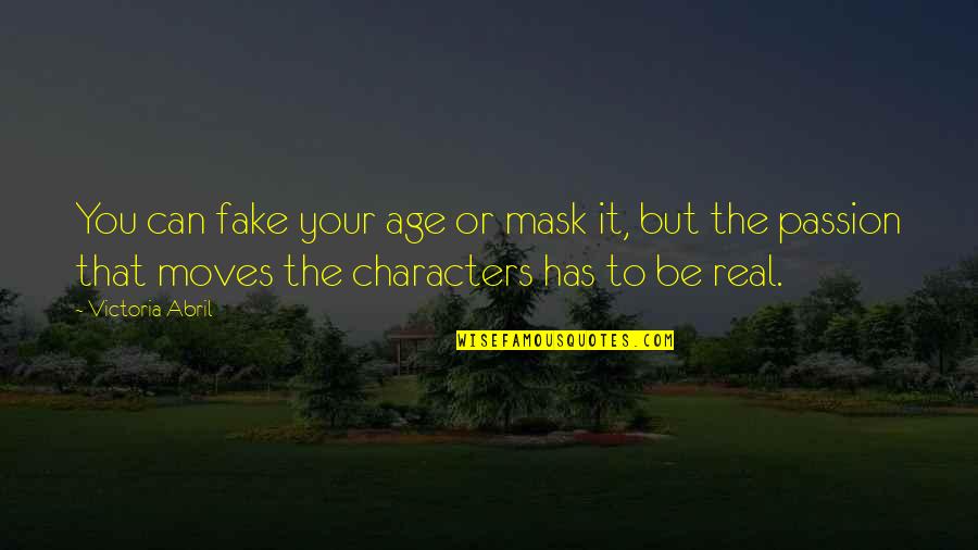 Romantizmi Evropian Quotes By Victoria Abril: You can fake your age or mask it,