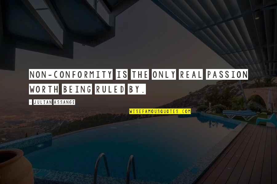 Romanus Diogenes Quotes By Julian Assange: Non-conformity is the only real passion worth being Romanus Diogenes Quotes By Julian Assange: Non-conformity is the only real passion worth being