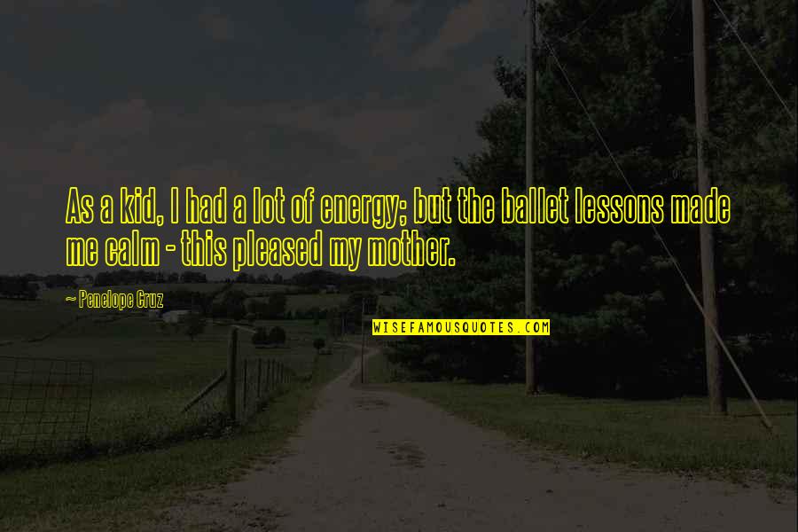 Romanze F Quotes By Penelope Cruz: As a kid, I had a lot of Romanze F Quotes By Penelope Cruz: As a kid, I had a lot of
