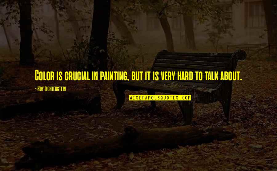 Romaric Corporation Quotes By Roy Lichtenstein: Color is crucial in painting, but it is Romaric Corporation Quotes By Roy Lichtenstein: Color is crucial in painting, but it is