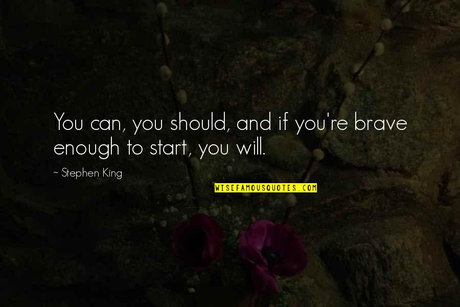 Rombo En Quotes By Stephen King: You can, you should, and if you're brave