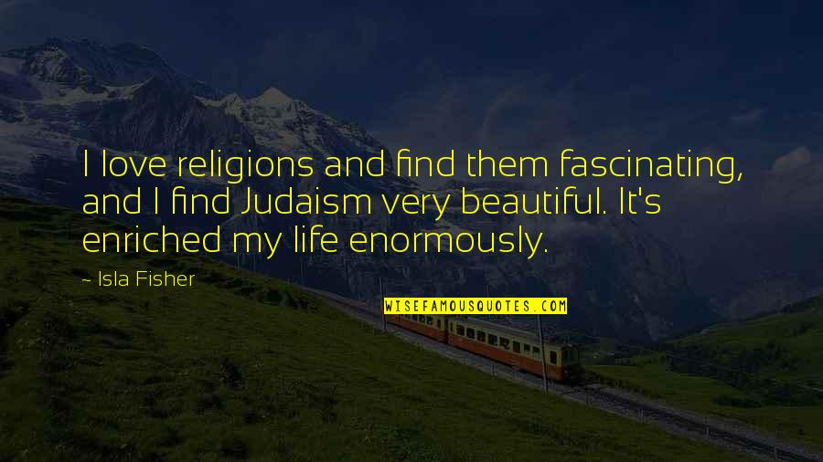 Rombough Real Estate Quotes By Isla Fisher: I love religions and find them fascinating, and Rombough Real Estate Quotes By Isla Fisher: I love religions and find them fascinating, and