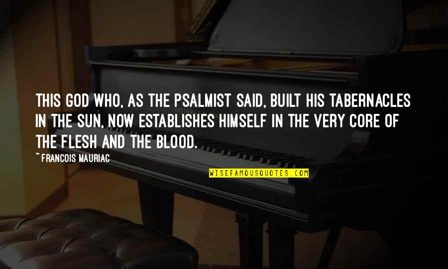 Romcom Quotes By Francois Mauriac: This God who, as the psalmist said, built Romcom Quotes By Francois Mauriac: This God who, as the psalmist said, built