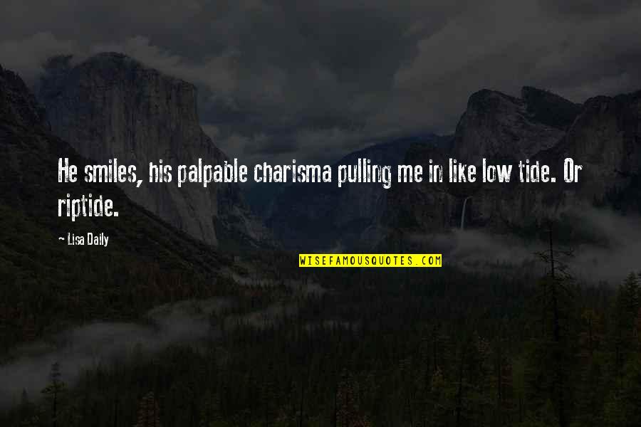Romcom Quotes By Lisa Daily: He smiles, his palpable charisma pulling me in