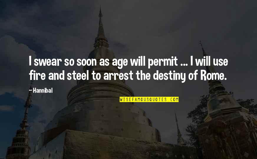 Rome Quotes By Hannibal: I swear so soon as age will permit