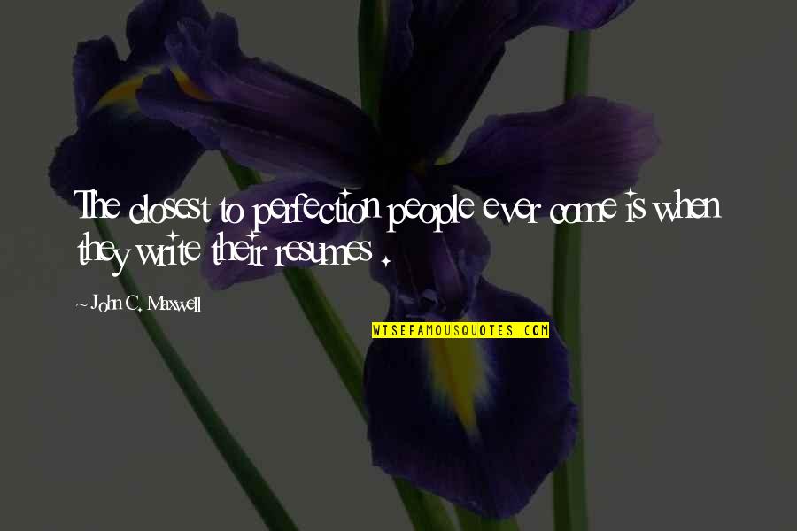 Romeldale California Mutant Sheep Quotes By John C. Maxwell: The closest to perfection people ever come is