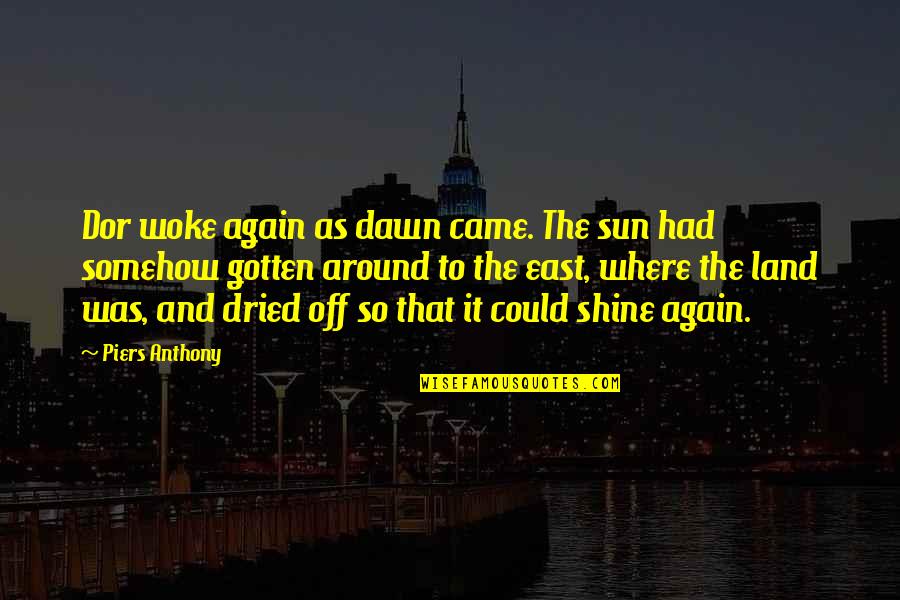 Romeo And Juliet Feminist Quotes By Piers Anthony: Dor woke again as dawn came. The sun Romeo And Juliet Feminist Quotes By Piers Anthony: Dor woke again as dawn came. The sun