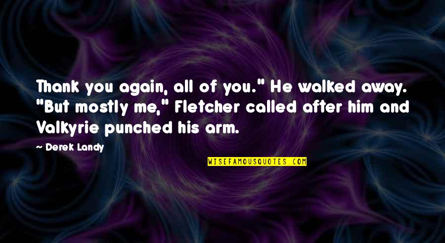 Romeo And Juliet Impulsiveness Quotes By Derek Landy: Thank you again, all of you." He walked Romeo And Juliet Impulsiveness Quotes By Derek Landy: Thank you again, all of you." He walked
