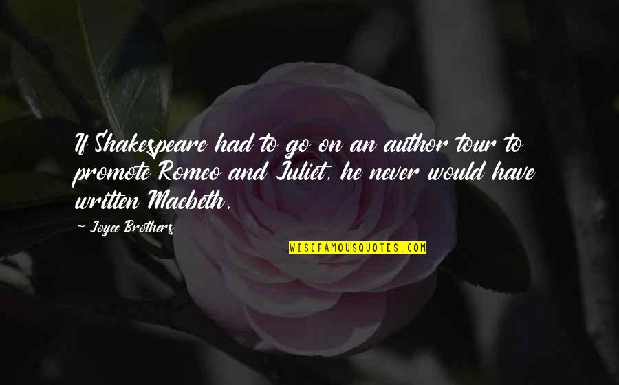 Romeo And Juliet Quotes By Joyce Brothers: If Shakespeare had to go on an author
