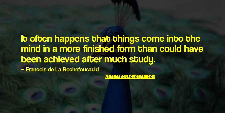 Romeo And Juliet Romeo Kills Himself Quote Quotes By Francois De La Rochefoucauld: It often happens that things come into the