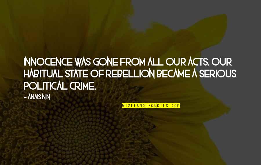 Romeo And Juliet Rushed Love Quotes By Anais Nin: Innocence was gone from all our acts. Our