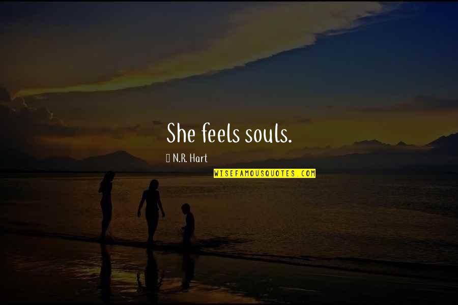 Romeo's Exile Quotes By N.R. Hart: She feels souls.