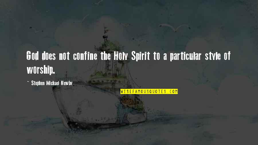 Romer's Quotes By Stephen Michael Newby: God does not confine the Holy Spirit to