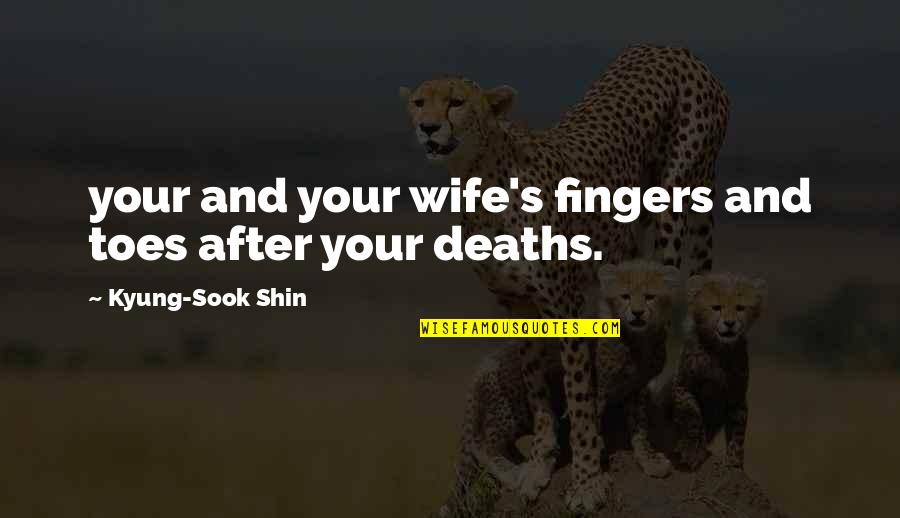 Romiette And Julio Quotes By Kyung-Sook Shin: your and your wife's fingers and toes after Romiette And Julio Quotes By Kyung-Sook Shin: your and your wife's fingers and toes after