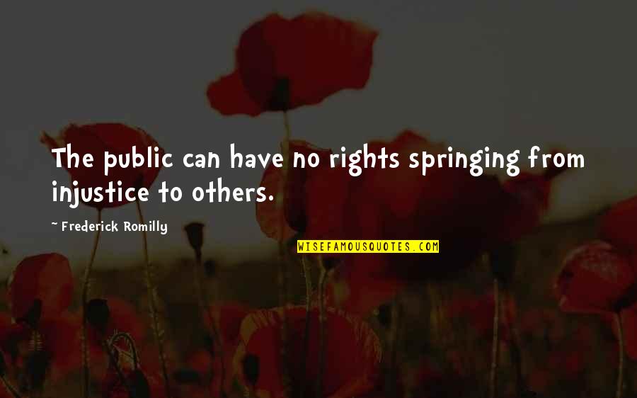 Romilly Quotes By Frederick Romilly: The public can have no rights springing from