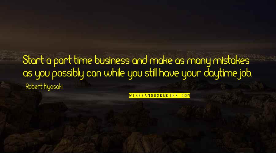 Romitelli Riding Quotes By Robert Kiyosaki: Start a part-time business and make as many