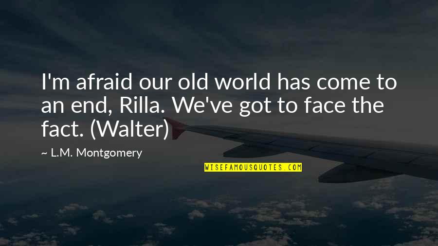 Rommel Guevarra Quotes By L.M. Montgomery: I'm afraid our old world has come to