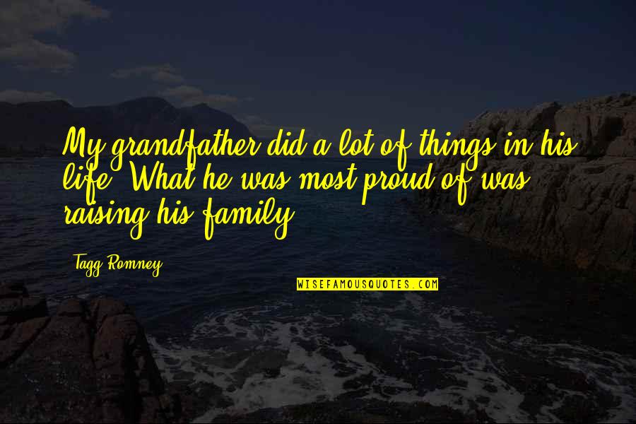 Romney Quotes By Tagg Romney: My grandfather did a lot of things in