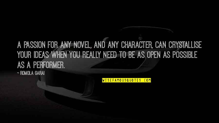 Romola Garai Quotes By Romola Garai: A passion for any novel, and any character,