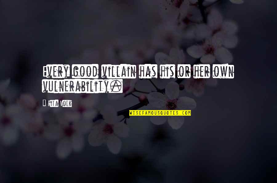 Romperemos Quotes By Rita Volk: Every good villain has his or her own