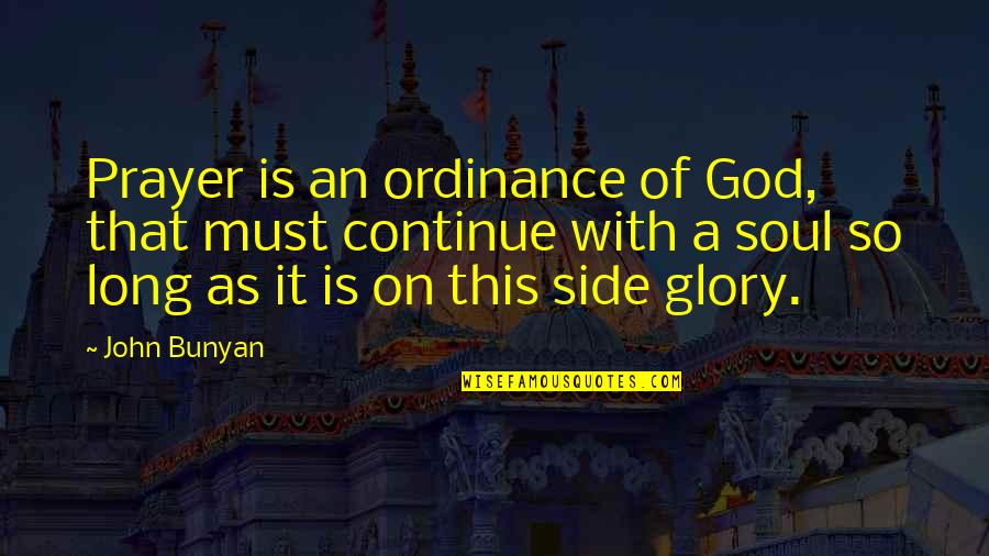 Rompiste In English Quotes By John Bunyan: Prayer is an ordinance of God, that must Rompiste In English Quotes By John Bunyan: Prayer is an ordinance of God, that must